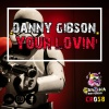 Danny Gibson - Your Lovin'