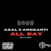 AroGanti、Asal - All Day (feat. ASAL)(Explicit)