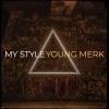 Young Merk - My Style (Explicit)