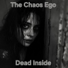 The Chaos ego - Dead Inside