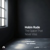 Hobin Rude - The Space That Never Was