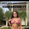 King Savage Yt、MGM MUSIC GROUP - Party wit IG Model Angelaincollege (Explicit)