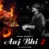 Vishal Mishra - Aaj Bhi 2 (Trending Version)