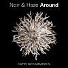 Caitto、Nico Servidio DJ - Noir & Haze (Around)(Radio Edit)