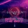 Lunatica - Words Unleashed (Back To The 80'S Remix)