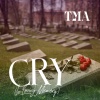 TMA - Cry (In Loving Memory)