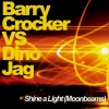 Barry Crocker、Dino Jag - Shine a Light (Moonbeams)(Dino Only Mix)