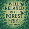 Songbirds - Well Relaxed in the Forest, Birds that Inspire Peace