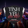 Hùng Quân、Natas Remix、H2O EDM - Tình Yêu Dại Khờ (EDM)