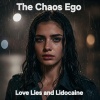 The Chaos ego - Love Lies and Lidociaine