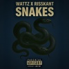 Wattz、Risskant - Snakes (feat. Risskant)(Explicit)