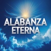 Alabanzas Cristianas - Alabanza Eterna