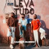 Calema、Dilsinho - Leva Tudo