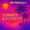 MK Muhlis K - Electric Love (Radio Edit)