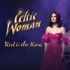 Celtic Woman - Red is the Rose