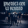 Seir Rodríguez、Grecko Ramírez、LoaX - Predica con la verdad (Explicit)
