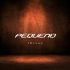 Trylax、Crooked Colours、LVAN - Pequeno (feat. Crooked Colours & LVAN)