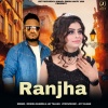 Monika Sharma、Jay Talhan - Ranjha