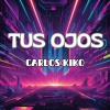 Carlos kiko - Tus ojos