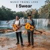 Music Travel Love - I Swear