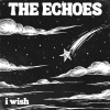 the echoes - I Wish