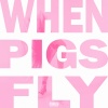 Silvr - When Pigs Fly (Explicit)