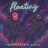 YoungKvyn、Sunus - floating (feat. sunus)(Explicit)