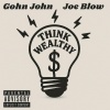 Gohn John、Joe Blow - Think Wealthy (feat. Joe Blow)(Explicit)