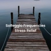 Hz Frequencies Solfeggio Healing、741 Hz Solfeggio Tones、Miracle Solfeggio Frequencies - 528 Hz Stress Reduction