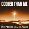 Daniel Allan、Mike Posner - Cooler Than Me