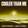 Niiko x SWAE、Mike Posner - Cooler Than Me (Extended Mix|Explicit)