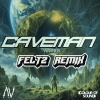 Caveman、Feltz - Warrior (FELTZ Remix)