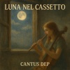 Cantus DEP - LUNA NEL CASSETTO