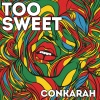 conkarah - Too Sweet