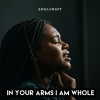 Soulcraft - In Your Arms I Am Whole