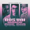 DJ Makoski、MC Fahah、MC ZL - NÓS VAI NAMORAR QUE DIA (Explicit)