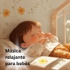 Música Relajante para Bebés、musica tranquila、Melodias Tranquilas Para Dormir Bebes - Música Para Sueños Suaves y Sereno