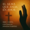 Eric Costa、Centinelas、Jonatan Narvaez - El Alma Que Anda en Amor