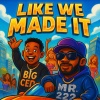 CKENT、Big Ced - Like We Made It (feat. Big Ced)(Explicit)