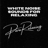 White Noise Therapy、Relaxing White Noise、Relaxing Sounds of Nature White Noise Waheguru - White Noise for Restless Kids
