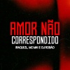 Iraqui Zl、MC Mn、DJ Robão - Amor Não Correspondido (Explicit)