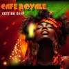 Cafe Royale - Cutting Deep
