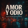 Manu Manu、Kayan King - Amor y Odio