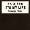 Dr.Alban - It's My Life (Raggadag Remix)
