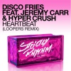Disco Fries、Jeremy Carr、Hyper Crush - Heartbeat (feat. Jeremy Carr & Hyper Crush)(Loopers Remix|Explicit)