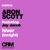 Aron Scott、Jay Jacob - Hiver (Tonight)(Vocal)(feat. Jay Jacob)