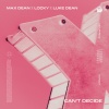 Max Dean、Luke Dean、Locky - Can't Decide