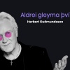 Herbert Guðmundsson - Aldrei gleyma því
