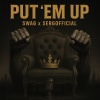 Swag、SergOfficial - Put 'em Up (Explicit)
