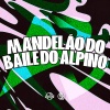 DJ Jhow ZS、DJ NG3、MC CVS、MC Fefe Original - Mandelão Do Baile Do Alpino (Explicit)